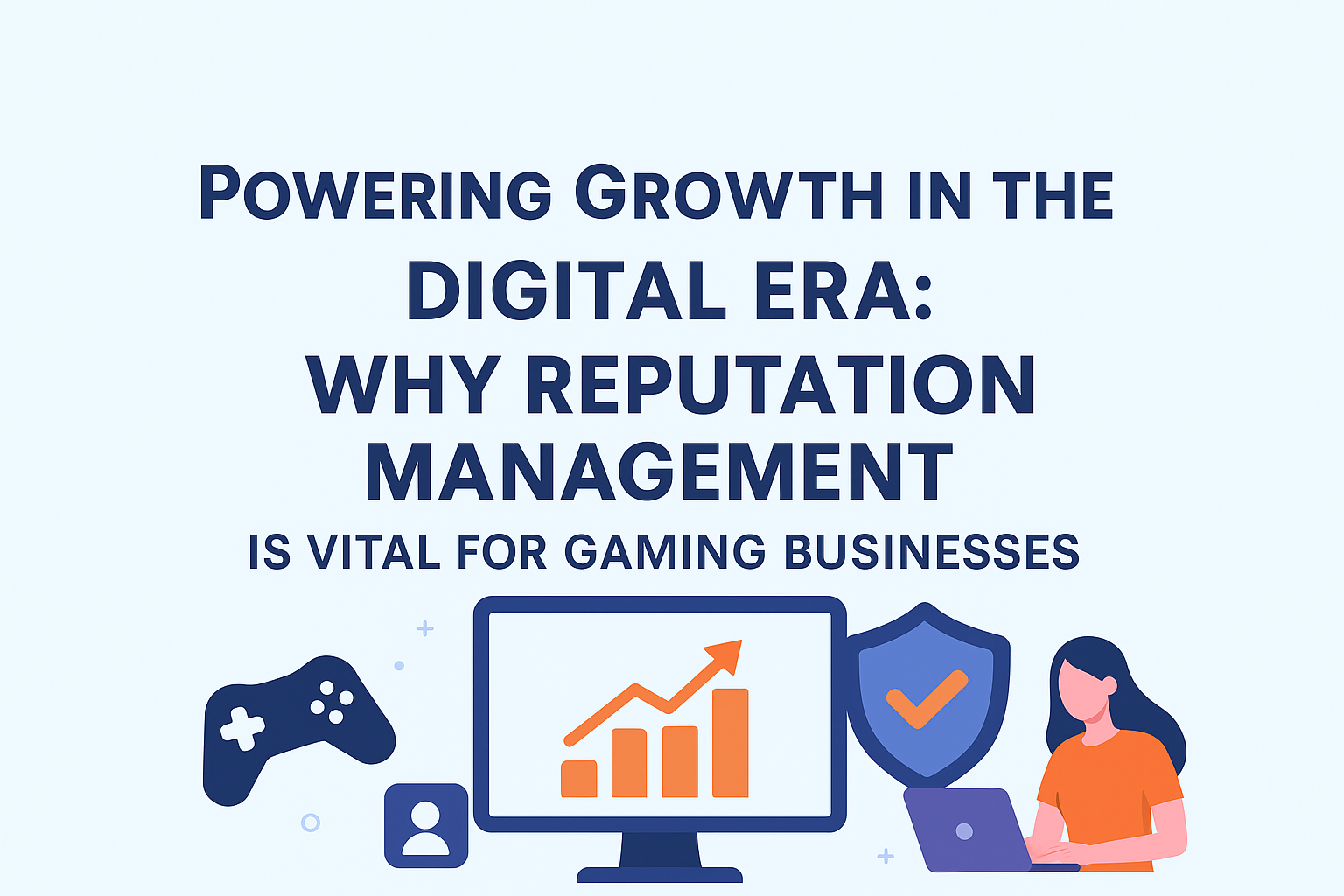 Reputation Management for Gaming Businesses