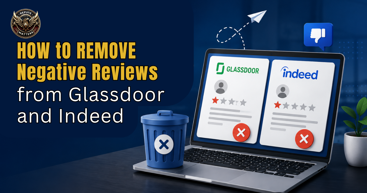 How to Remove Negative Reviews from Glassdoor and Indeed?