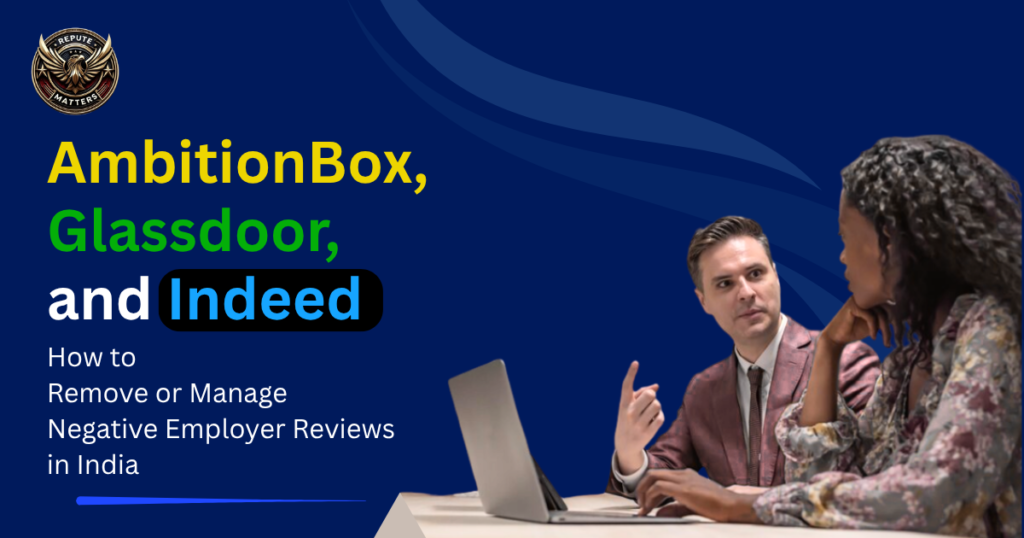 ambition box, glassdoor and indeed review removal services